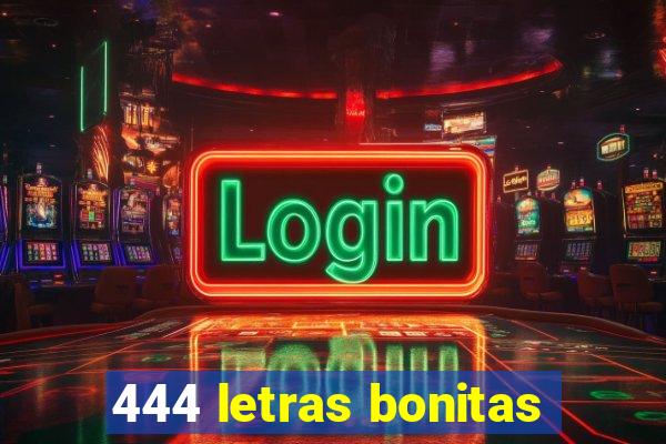 444 letras bonitas